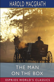 Title: The Man on the Box (Esprios Classics), Author: Harold Macgrath