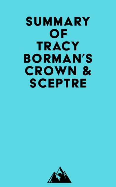 Summary of Tracy Borman's Crown & Sceptre by Everest Media | eBook ...