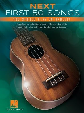 Next First 50 Songs You Should Play on Ukulele