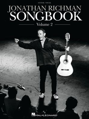 Jonathan Richman Songbook - Volume 2: 24 More Fan Favorites Arranged for Guitar and Voice with Handwritten Peformance Notes