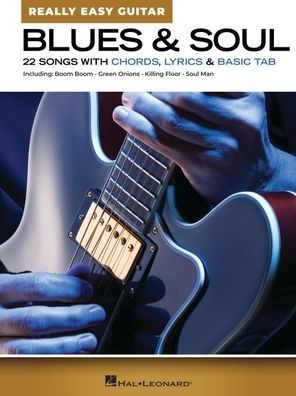 Blues & Soul - Really Easy Guitar: 22 Songs with Chords, Lyrics, & Basic Tab