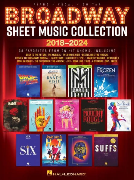 Broadway Sheet Music Collection 2018-2024: 38 Favorites from 26 Hit Shows Arranged for Piano, Voice, and Guitar