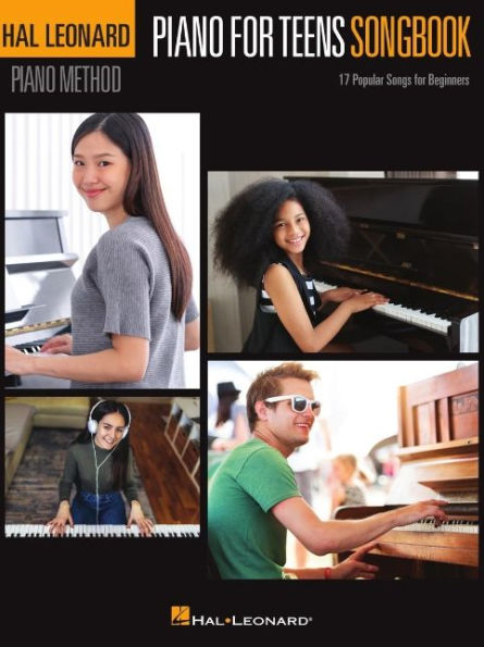 Piano for Teens Songbook - Hal Leonard Piano Method with 17 Popular Songs for Beginners