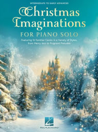 Title: Christmas Imaginations for Piano Solo, Author: Hal Leonard Publishing Corporation