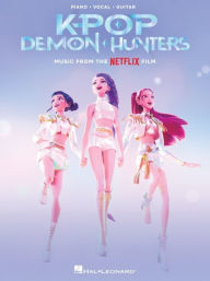 Title: Kpop Demon Hunters: Music from the Netflix Film Arranged for Piano, Vocal Line, and Guitar Chords, Author: Hal Leonard Publishing Corporation