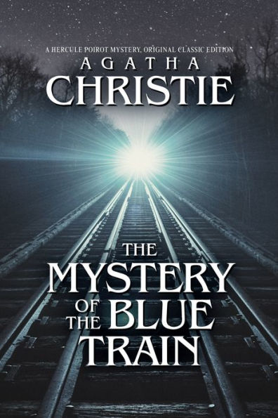 the Mystery of Blue Train: A Hercule Poirot Mystery, Original Classic Edition