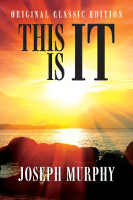 Title: This is It: Original Classic Edition, Author: Joseph Murphy