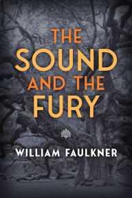 Title: The Sound and The Fury, Author: William Faulkner