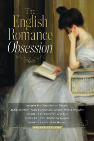 Title: The English Romance Obsession (Includes Six Great British Novels: Sense & Sensibility, Emma, Pride & Prejudice, Jane Eyre, Wuthering Heights, Silas Marner): 6-in-1 Value Bundle, Author: Jane Austen