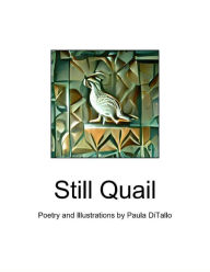 Title: Still Quail, Author: Paula DiTallo