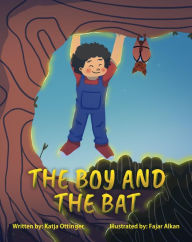 Title: The Boy And The Bat, Author: Katja Ottinger