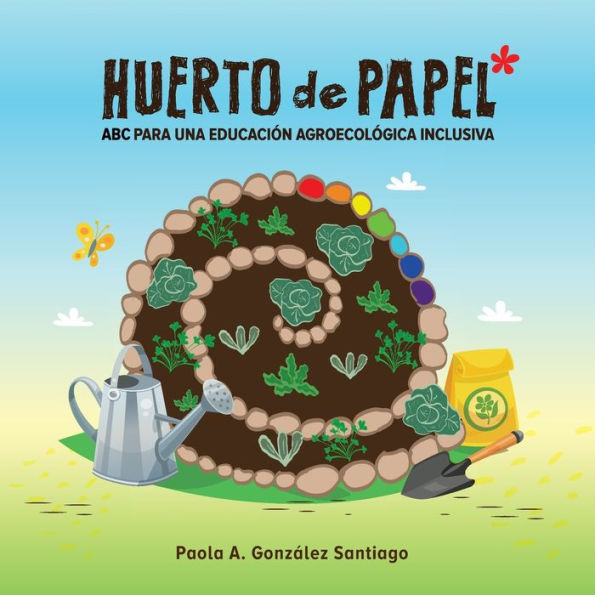 Huerto de papel: ABC para una educaciï¿½n agroecolï¿½gica inclusiva