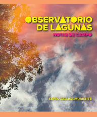 Title: Observatorio de lagunas: notas de campo, Author: Sofïa Gallisï Muriente