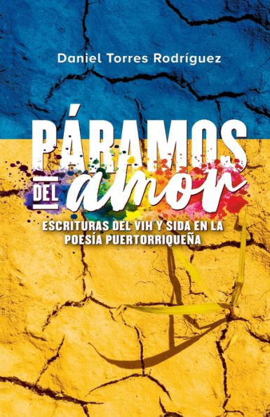 Pï¿½ramos del amor: Escrituras del VIH y SIDA en la poesï¿½a puertorriqueï¿½a