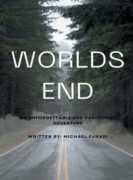 Worlds End: An Unforgettable and Dangerous Adventure: