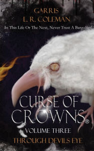 Title: Curse of Crowns Through Devils Eye, Author: Garris L. R. Coleman