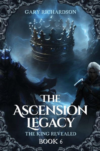 The Ascension Legacy - Book 6: King Revealed