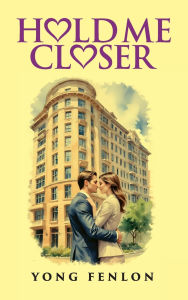 French ebooks free download Hold Me Closer: Yong Fenlon English version