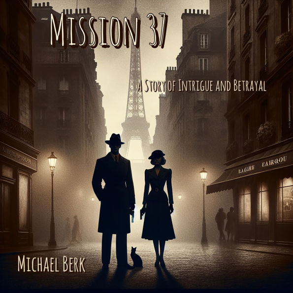 Mission 37: A Story of Intrigue and Betrayal