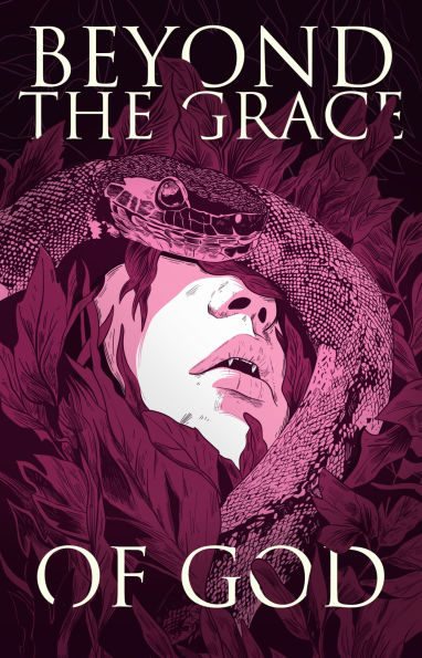 Beyond the Grace of God: A Story of Desire