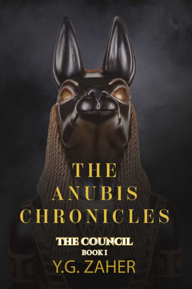 The Anubis Chronicles: The Council: Book One