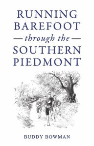 Online google book download Running barefoot through the Southern Piedmont 9798350902686