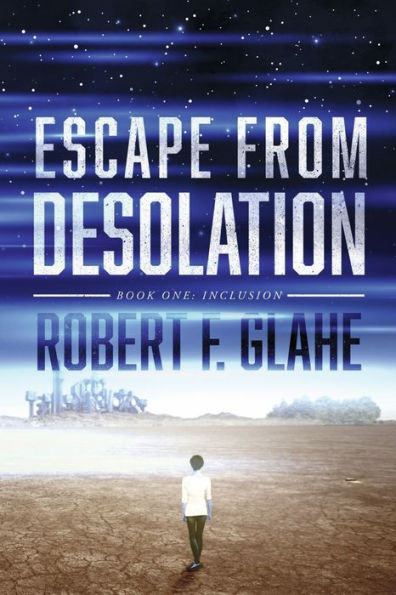 Escape From Desolation: Book One