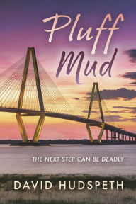 Downloading free books on iphone Pluff Mud: the next step can be deadly 9798350904055 (English Edition) by David Hudspeth, David Hudspeth PDB FB2