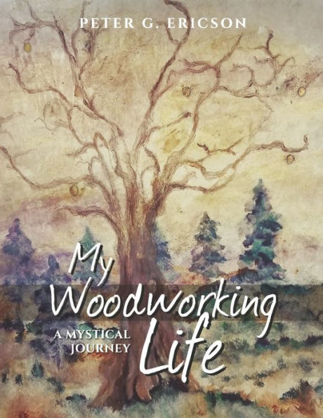 My Woodworking Life, A Mystical Journey