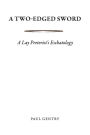 A Two-Edged Sword: A Lay Preterist's Eschatology