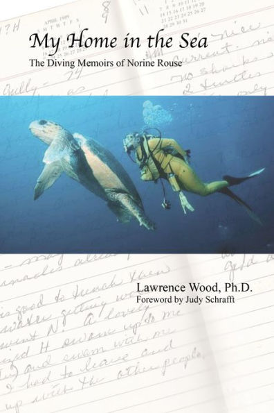 My Home in the Sea: The Diving Memoirs of Norine Rouse