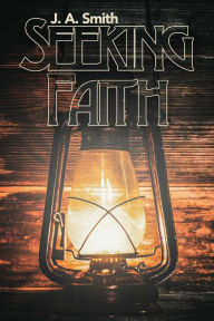 Title: Seeking Faith, Author: J.A. Smith