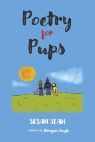 Text books download pdf Poetry for Pups RTF PDF ePub by Susan Seah, Morgan Boyle 9798350908312 (English literature)
