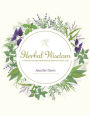 Herbal Wisdom: A Journey through 100 Medicinal Herbs and Their Uses
