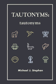 TAUTONYMS: tautonyms