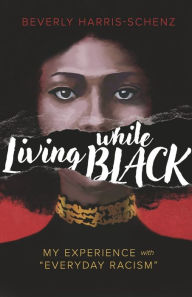 Living while Black: My Experience with