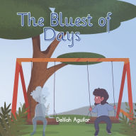 Google books in pdf free downloads The Bluest of Days by Delilah Aguilar, Delilah Aguilar  9798350916607 English version