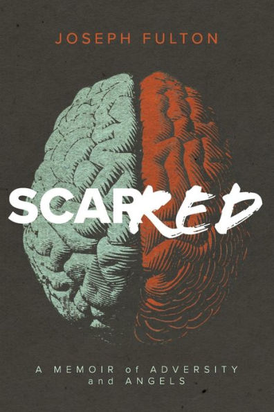 Scarred: A Memoir of Adversity and Angels
