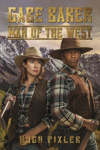 Gabe Baker: Man of the West: Book 3