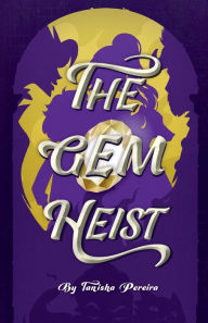 Title: The Gem Heist, Author: Tanisha Pereira