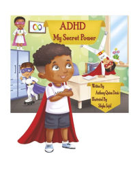 Title: ADHD My Secret Power, Author: Anthony Davis