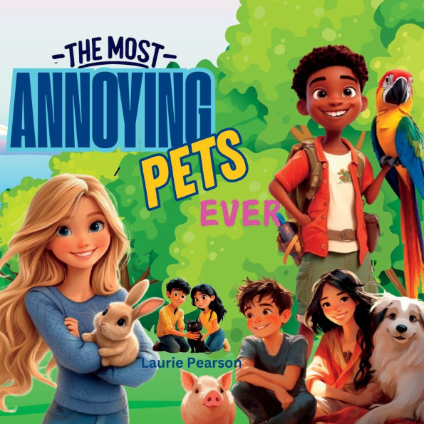 The Most Annoying Pets Ever: Book 2