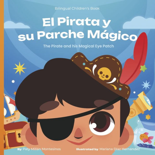 El Pirata y su Parche Mï¿½gico: The Pirate and his Magical Eye Patch