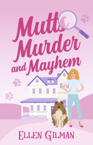 Mutts Murder And Mayhem: Book 3