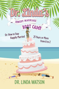 Download free ebooks for phone Dr. Linda's Comedy Marriage Boot Camp 9798350921311 in English by Linda Watson DJVU PDB CHM