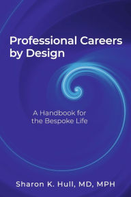 Professional Careers by Design: A Handbook For the Bespoke Life