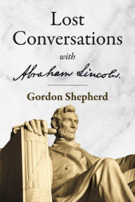 Download amazon ebooks to kobo Lost Conversations with Abraham Lincoln