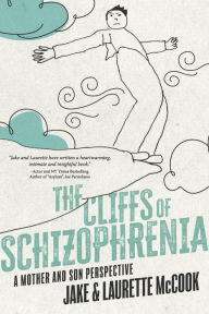 Books download in pdf format The Cliffs of Schizophrenia: A Mother and Son Perspective by Jake McCook, Laurette McCook 9798350925968 (English Edition) 