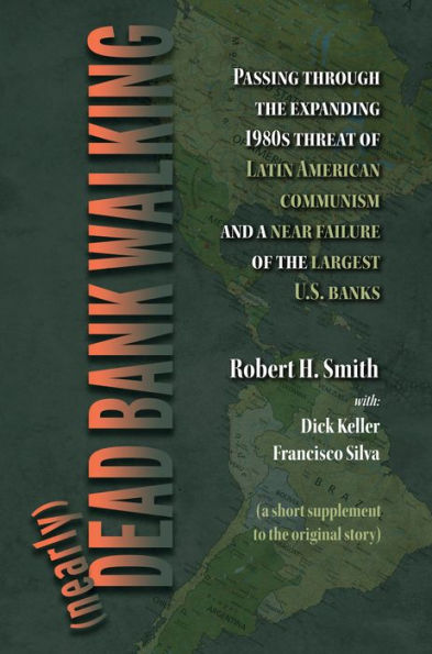 (nearly) Dead Bank Walking: Passing through the expanding 1980s threat of atin American ....