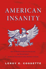 Ebook magazines free download American Insanity by LeRoy Cossette in English CHM